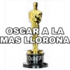 OSCAR A LA
MAS LLORONA
OscarsESP