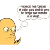 aprecio que tengas
el valor para decirlo pero
te tengo que mandar
a la verga...