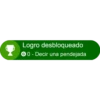 Logro desbloqueado
©0 - Decir una pendejada