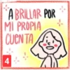 A BRILLAR POR
MI PROPIA
CUENTA
4