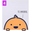 4
TÚ IMPORTAS.
0