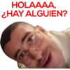 HOLAAAA,
¿HAY ALGUIEN?