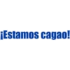 ¡Estamos cagao!