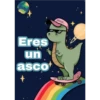 Eres
un
asco
gocase