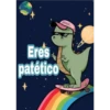 Eres
patético
gocase