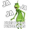 JA
JA
JA
eSoYCHOOQomiLe
DICES PURAS
PENDEJADAS