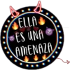 ELLA
ES UNA
AMENAZA