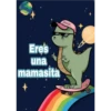 Eres
una
mamasita
gocase