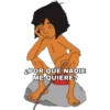 ¿POR QUÉ NADIE ME QUIERE?