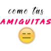 como tus
AMIGUITAS
||