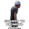 CUANDO YO
PROMETO
ALGO..