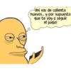 Ahi vas de calienta
huevos... y por supuesto
que te voy a seguir
el juejo!