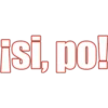 ¡si, po!