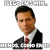 LLEGO EN 5 MIN.,
MENOS, COMO EN 10