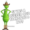 SI VAS A
QUERER QUE
TE MONTE O
NO?
YCHOOQOMILQ