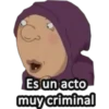 Es un acto
muy criminal