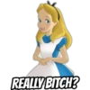 REALLY BITCH?