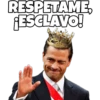 RESPETAME,
ESCLAVO!
