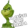 YACAISTE
EN MI
TRAMPA
ESOYCHOOQOMILO