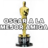 OSCAR A LA
MEJOR AMIGA
OscarsESP