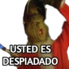 USTED ES
DESPIADADO
