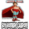 NACHO LIBRE
CHRISTIAN PADILLA
M
M
SOY HOMBRE CABRON!
