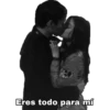 Eres todo para mí