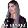 B
Ay amiga!