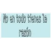 b en todo tienes la
razón