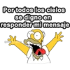 Por todos los cielos
se digno en
responder mi mensaje
@adotoujose