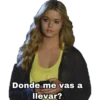 Donde me vas a llevar?