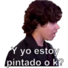 Y yo estoy
pintado o k?