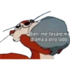 Bien, me llevaré mi
drama a otro lado