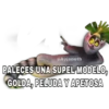 @Ayjaneth
PALECES UNA SUPEL MODELO,
GOLDA, PELUDA Y APETOSA