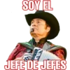 SOY EL
JEFE DE JEFES