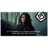 A TI TAMBIÉN TE LLAMAN MONSTRUO
¿POR QUÉ NO LOS MATAS?