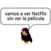 vamos a ver Netflix
sin ver la pelicula