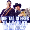 QUE TAL SI ERES
TU, LA MUJER
DÉ MI VIDA?