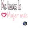 Me haces la
❤Mujer más