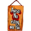 Aviso:
No
estoy
me fui