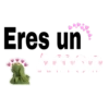 Eres un
^