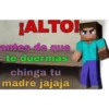 ¡ALTO!..
antes de que
te duermas
chinga tu
madre jajaja