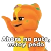 Ahora no puta,
estoy pėdo