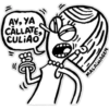 AY, YA
CĀLLATE
CULIAO
MALAIMAGEN