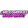 ME COMPRAS
ALGO RICO?