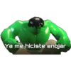 Ya me hiciste enojar