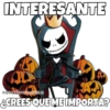 INTERESANTE
D
SOYCHOOQOIDILO
¿CREES QUE ME IMPORTA?
