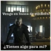 Vengo en busca de stickers!
¿Tienes algo para mi?