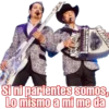 LA MMO
HOM
Witts
Si ni parientes somos,
Lo mismo a mi me da
