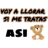 VOY A LLORAR
SI ME TRATAS
ASI